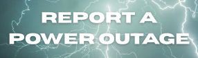 REPORT A POWER OUTAGE